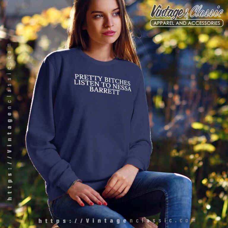 Pretty Bitches Listen To Nessa Barrett Sweatshirt Pretty Bitches Listen To Nessa Barrett Sweatshirt
