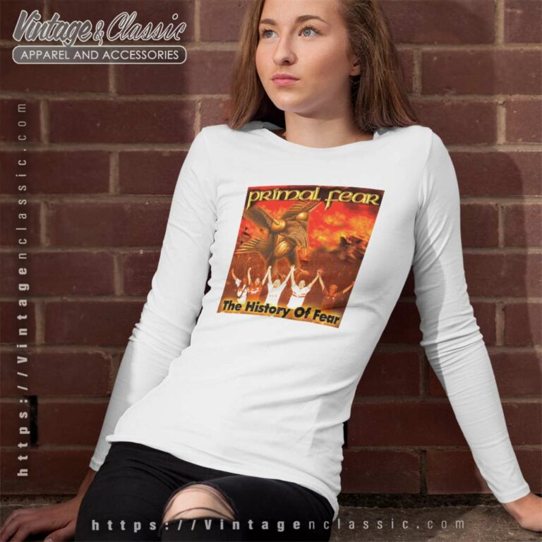 Primal Fear Shirt The History Of Fear Long Sleeve Tee Primal Fear Shirt The History Of Fear Long Sleeve Tee