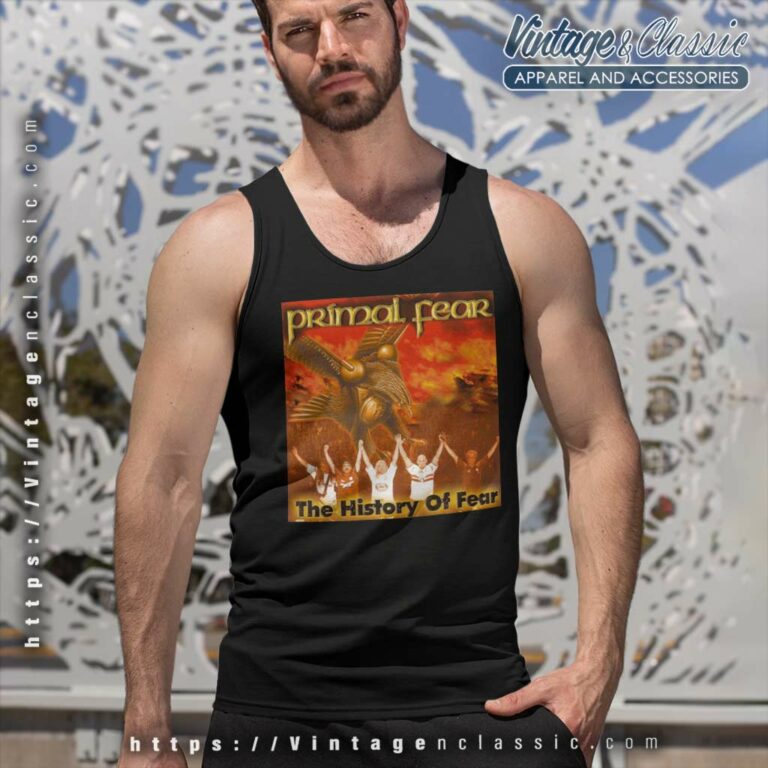 Primal Fear Shirt The History Of Fear Tank Top Racerback Primal Fear Shirt The History Of Fear Tank Top Racerback