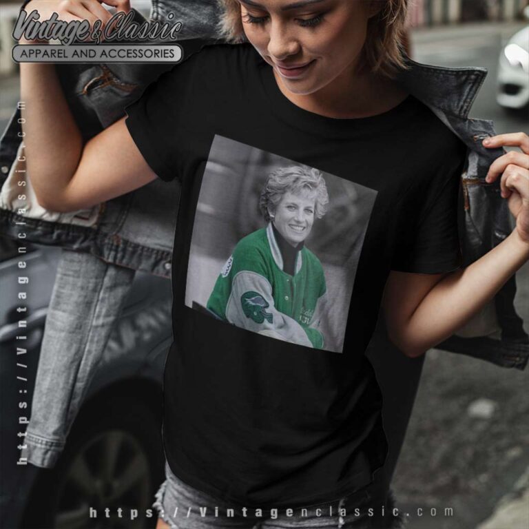 Princess Diana Wearing Philadelphia Eagles Jacket Women TShirt Princess Diana Wearing Philadelphia Eagles Jacket Women TShirt