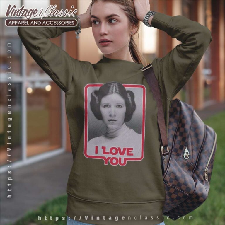 Princess Leia I Love You Star Wars Sweatshirt Princess Leia I Love You Star Wars Sweatshirt