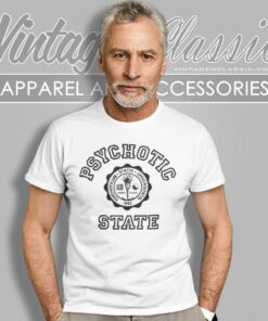Psychotic State University T Shirt
