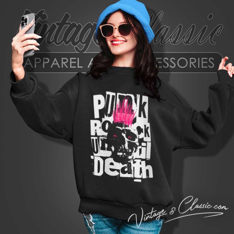 Punk Rock Until Death Sweatshirt Punk Rock Until Death Sweatshirt