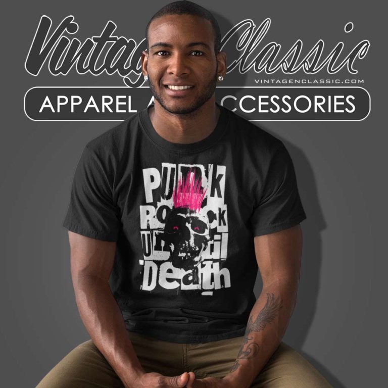 Punk Rock Until Death T Shirt Punk Rock Until Death T Shirt