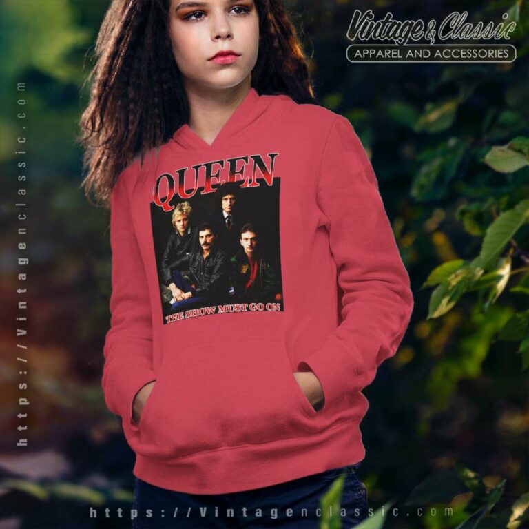 Queen Shirt The Show Must Go On Hoodie Queen Shirt The Show Must Go On Hoodie
