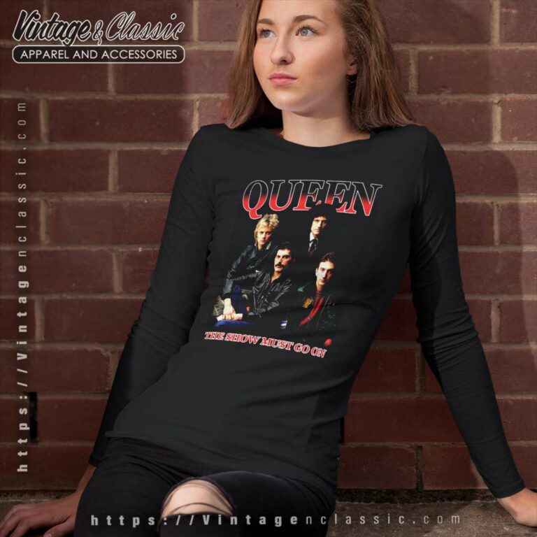 Queen Shirt The Show Must Go On Long Sleeve Tee Queen Shirt The Show Must Go On Long Sleeve Tee