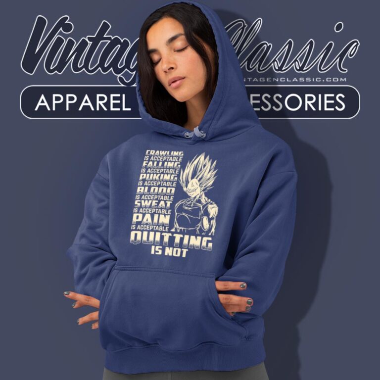 Quitting Is Not Acceptable Vegeta Super Saiyan Hoodie Quitting Is Not Acceptable Vegeta Super Saiyan Hoodie