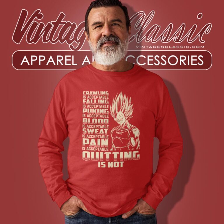 Quitting Is Not Acceptable Vegeta Super Saiyan Long Sleeve Tee Quitting Is Not Acceptable Vegeta Super Saiyan Long Sleeve Tee