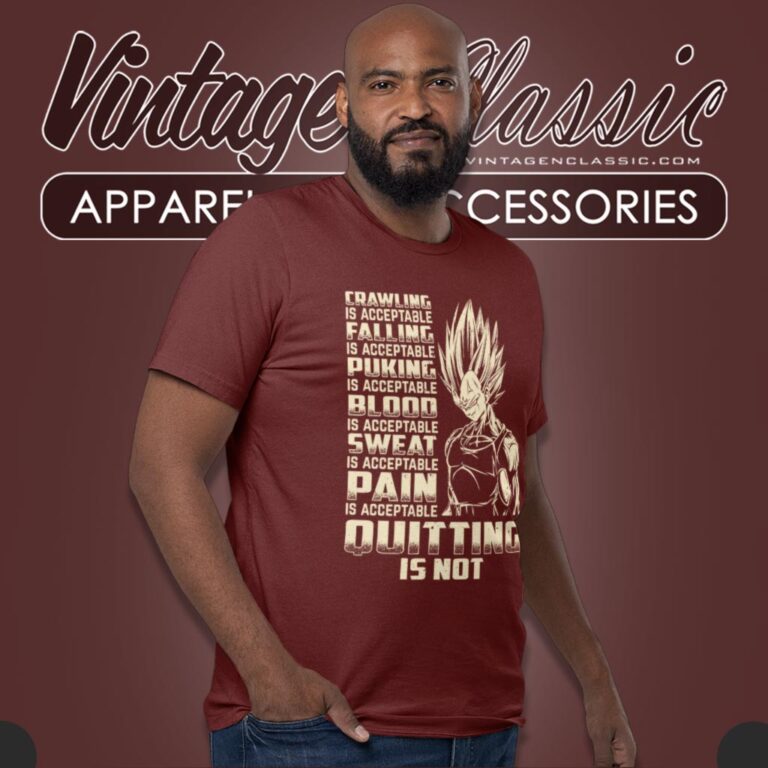 Quitting Is Not Acceptable Vegeta Super Saiyan T Shirt Quitting Is Not Acceptable Vegeta Super Saiyan T Shirt