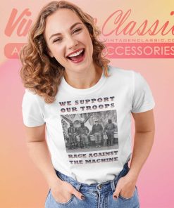 Rage Against The Machine Shirt Support Our Troops 6 Rage Against The Machine Shirt Support Our Troops Women TShirt