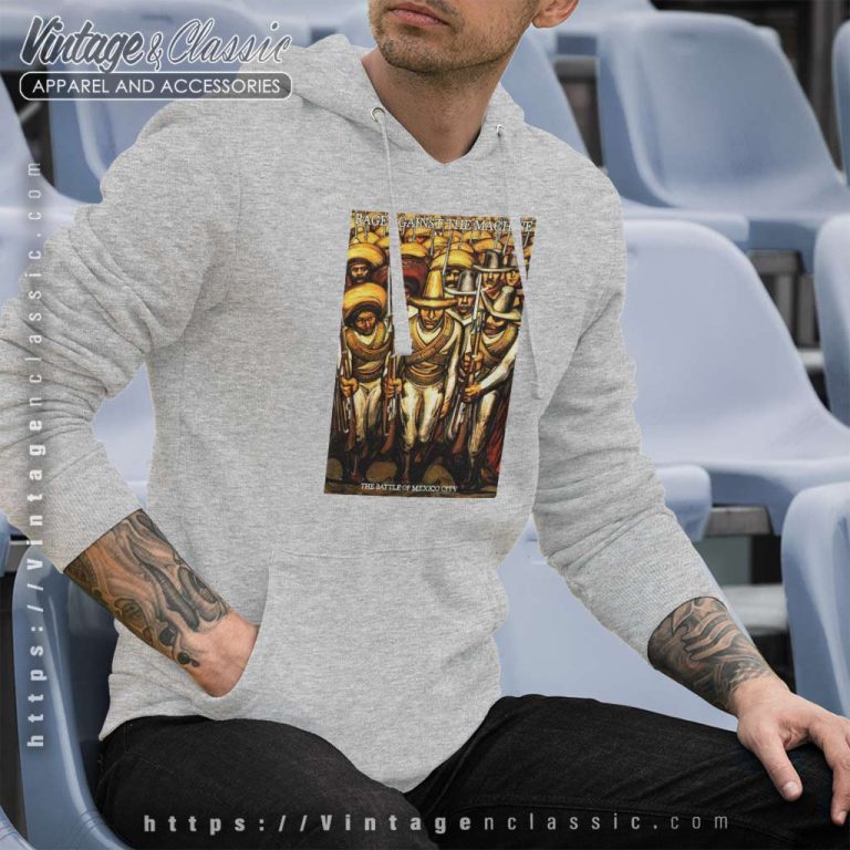 Rage Against The Machine Shirt The Battle Of Mexico City Hoodie Rage Against The Machine Shirt The Battle Of Mexico City Hoodie