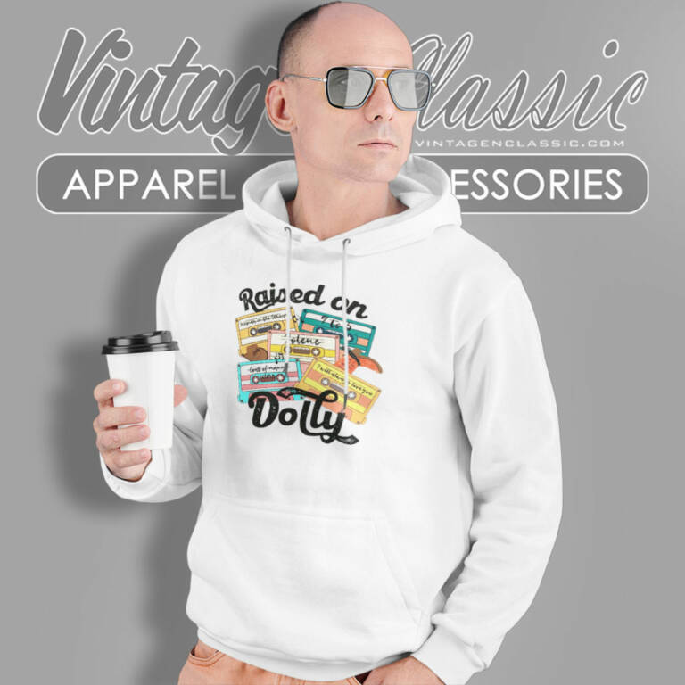 Raised On Dolly Shirt Dolly Parton Hoodie Raised On Dolly Shirt Dolly Parton Hoodie