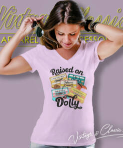 Raised On Dolly Shirt Dolly Parton 6 Raised On Dolly Shirt Dolly Parton V Neck TShirt