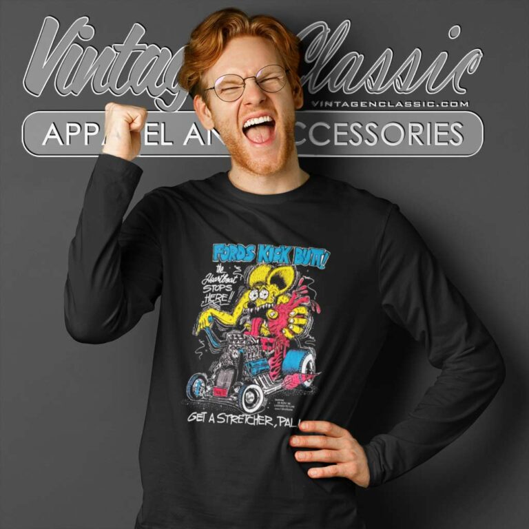 Rat Fink Shirt Fords Kick Butt Long Sleeve Tee Rat Fink Shirt Fords Kick Butt Long Sleeve Tee