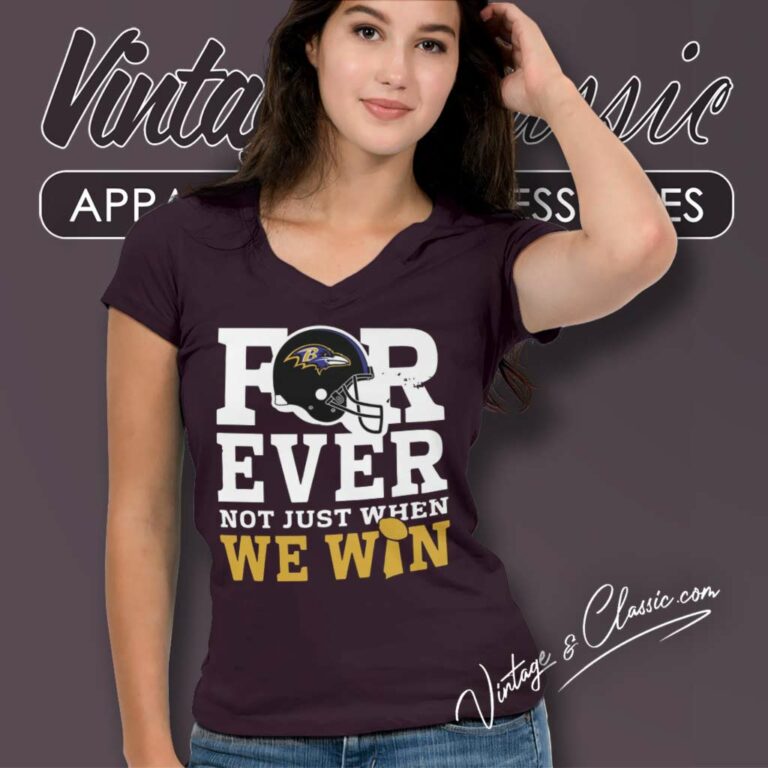 Raven Forever Not Just When We Win Nfl Baltimore V Neck TShirt Raven Forever Not Just When We Win Nfl Baltimore V Neck TShirt