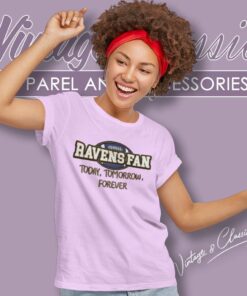 Ravens Fan Today Tomorrow Forever Women TShirt