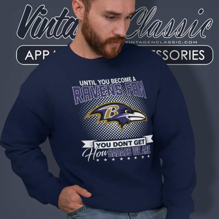 Ravens Fan You Dont Get How Dabass We Are Until You Become A Nfl 2024 Sweatshirt Ravens Fan You Dont Get How Dabass We Are Until You Become A Nfl 2024 Sweatshirt