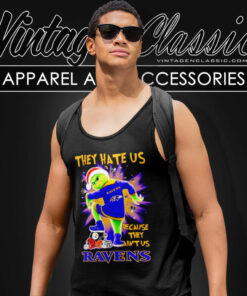 Ravens Grinch They Hate Us Because They Aint Us Shirt 4 Ravens Grinch They Hate Us Because They Aint Us Tank Top Racerback