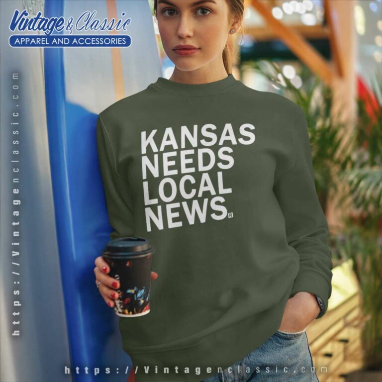 Raygun Shirt Kansas Needs Local News Sweatshirt Raygun Shirt Kansas Needs Local News Sweatshirt