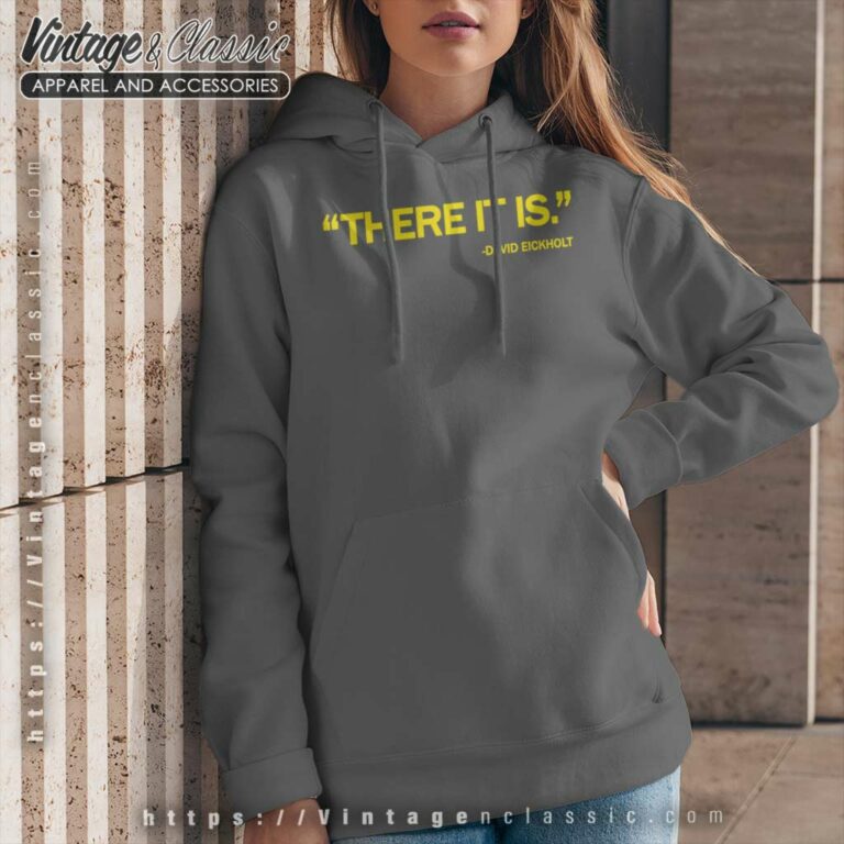 Raygun Shirt There It Is David Eickholt Hoodie Raygun Shirt There It Is David Eickholt Hoodie
