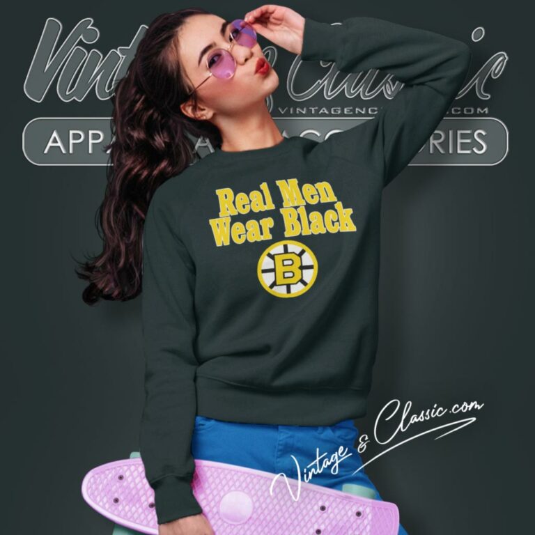 Real Men Wear Black Boston Bruins Sweatshirt Real Men Wear Black Boston Bruins Sweatshirt