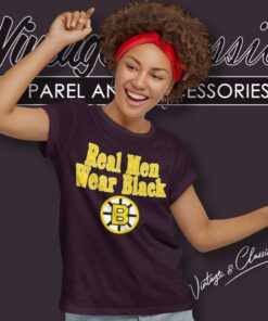 Real Men Wear Black Boston Bruins Women T Shirt