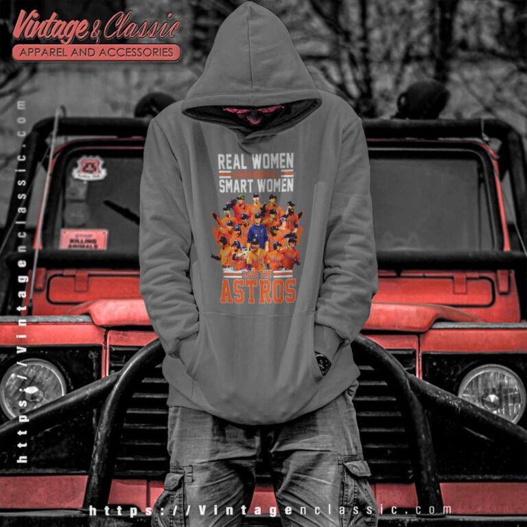 Real Women Love Baseball Smart Women Love The Astros Hoodie Real Women Love Baseball Smart Women Love The Astros Hoodie