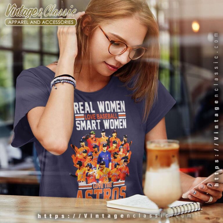 Real Women Love Baseball Smart Women Love The Astros Women TShirt Real Women Love Baseball Smart Women Love The Astros Women TShirt