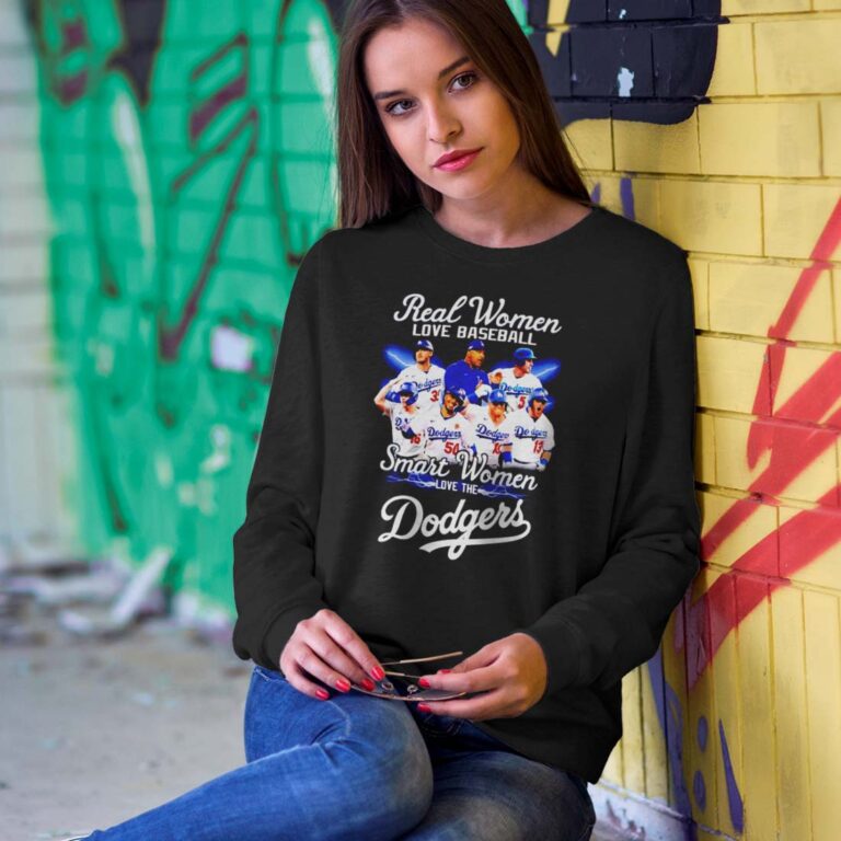 Real Women Love Baseball Smart Women Love The Dodgers Sweatshirt Real Women Love Baseball Smart Women Love The Dodgers Sweatshirt