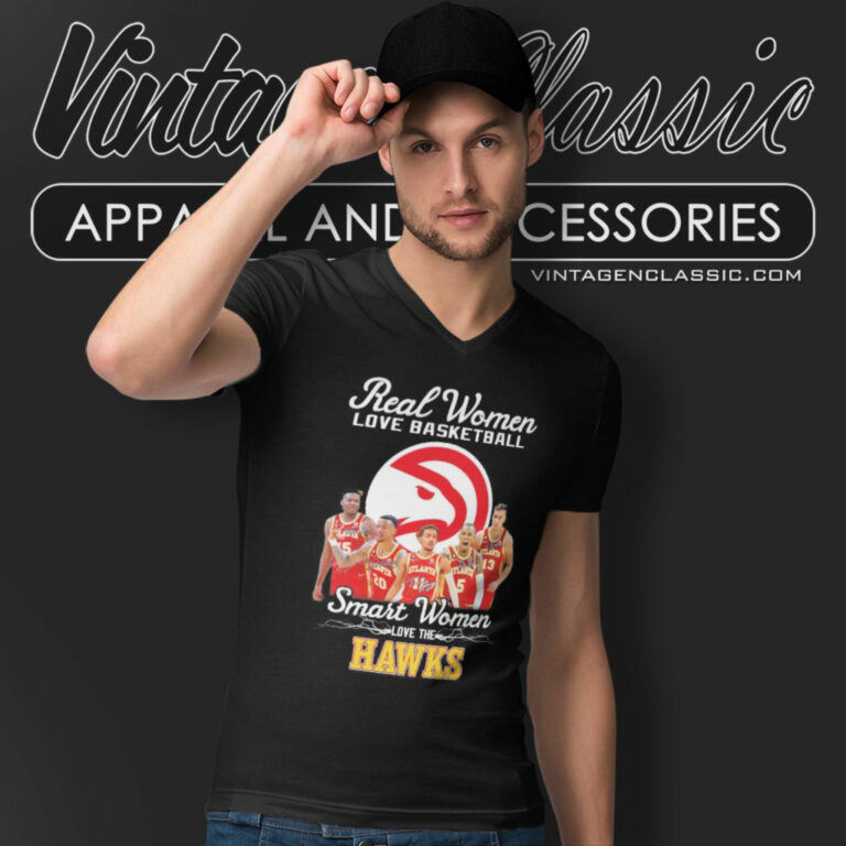 Real Women Love Basketball Smart Women Love The Atlanta Hawks V Neck TShirt Real Women Love Basketball Smart Women Love The Atlanta Hawks V Neck TShirt