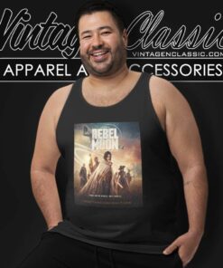 Rebel Moon Zack Snyder Film Poster Shirt 4 Rebel Moon Zack Snyder Film Poster Tank Top Racerback
