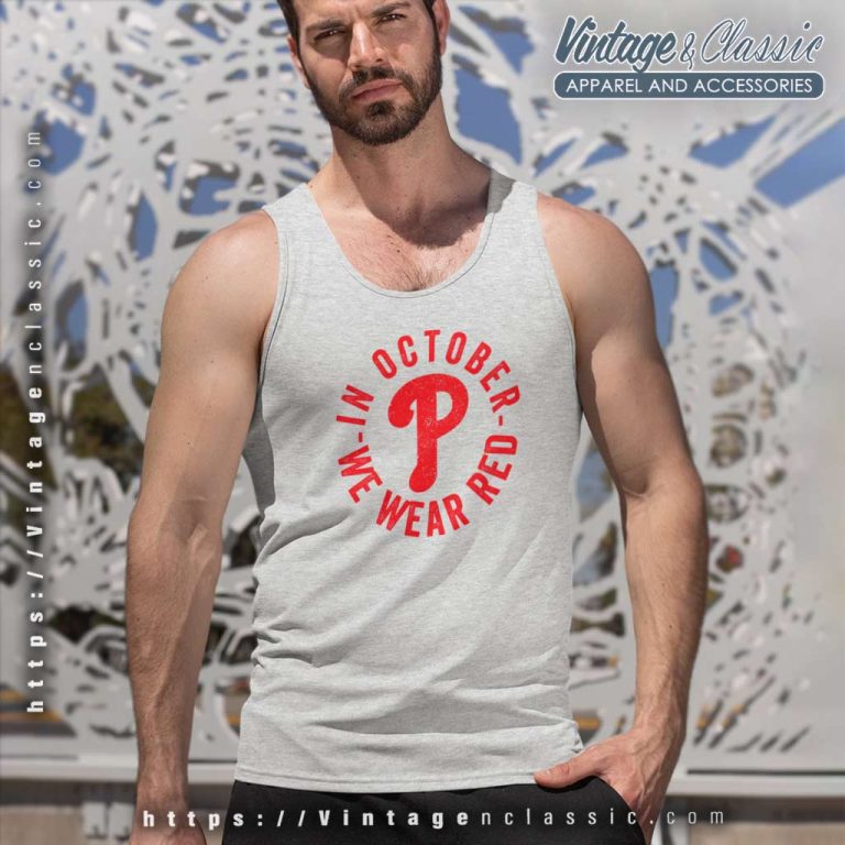 Red Phillies October Shirt We Wear Red Tank Top Racerback Red Phillies October Shirt We Wear Red Tank Top Racerback