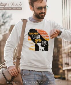Remember Who You Are Lion King Quote Sweatshirt
