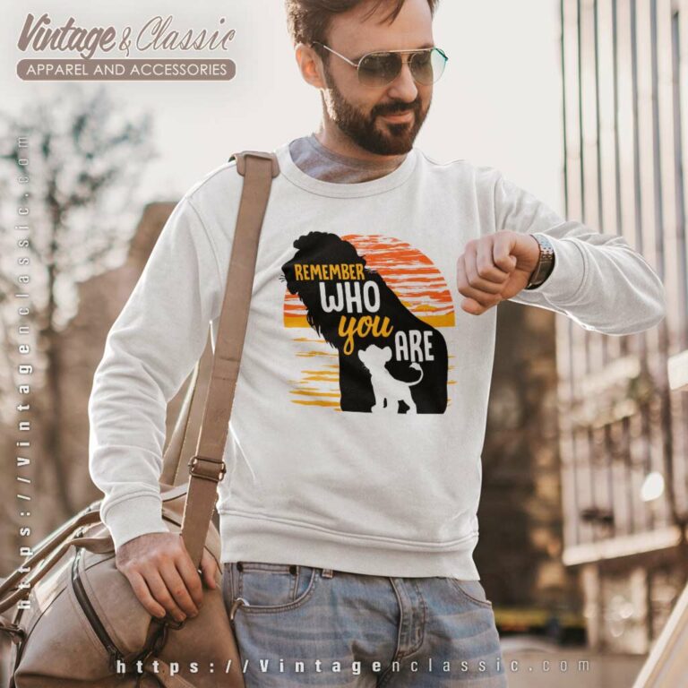 Remember Who You Are Lion King Quote Sweatshirt Remember Who You Are Lion King Quote Sweatshirt