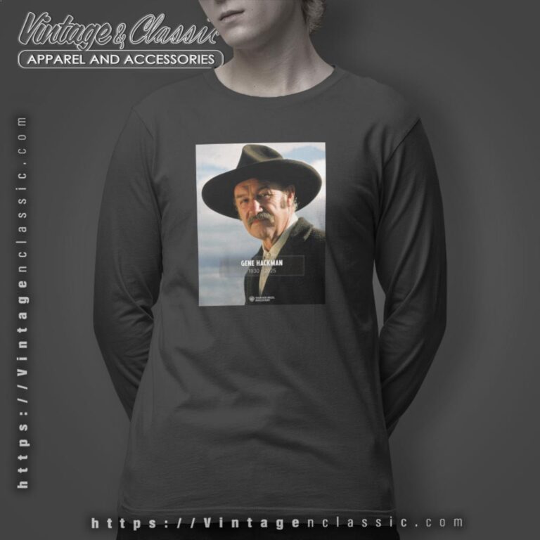 Remembering Gene Hackman 2025 Shirt Long Sleeve Tee Remembering Gene Hackman 2025 Shirt Long Sleeve Tee