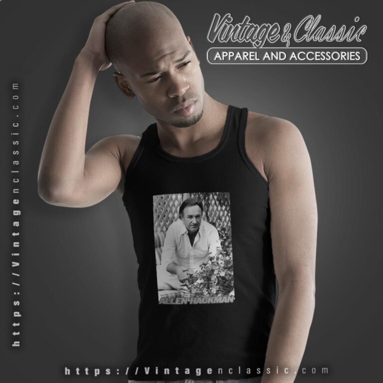 Rest In Peace Gene Hackman Graphic T shirt Tank Top Racerback Rest In Peace Gene Hackman Graphic T shirt Tank Top Racerback