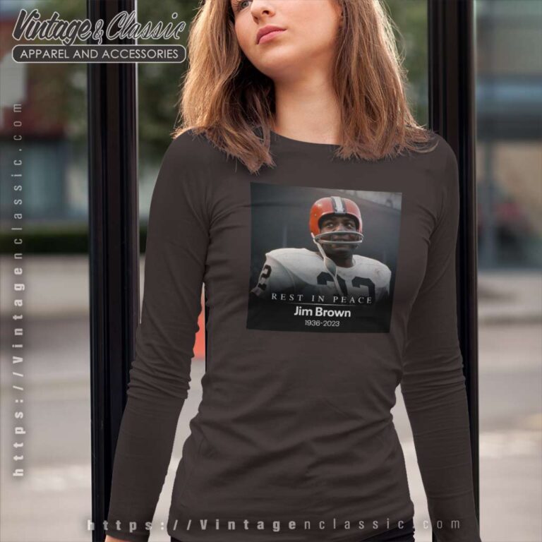 Rest In Peace Jim Brown 1936 2023 Long Sleeve Tee Rest In Peace Jim Brown 1936 2023 Long Sleeve Tee