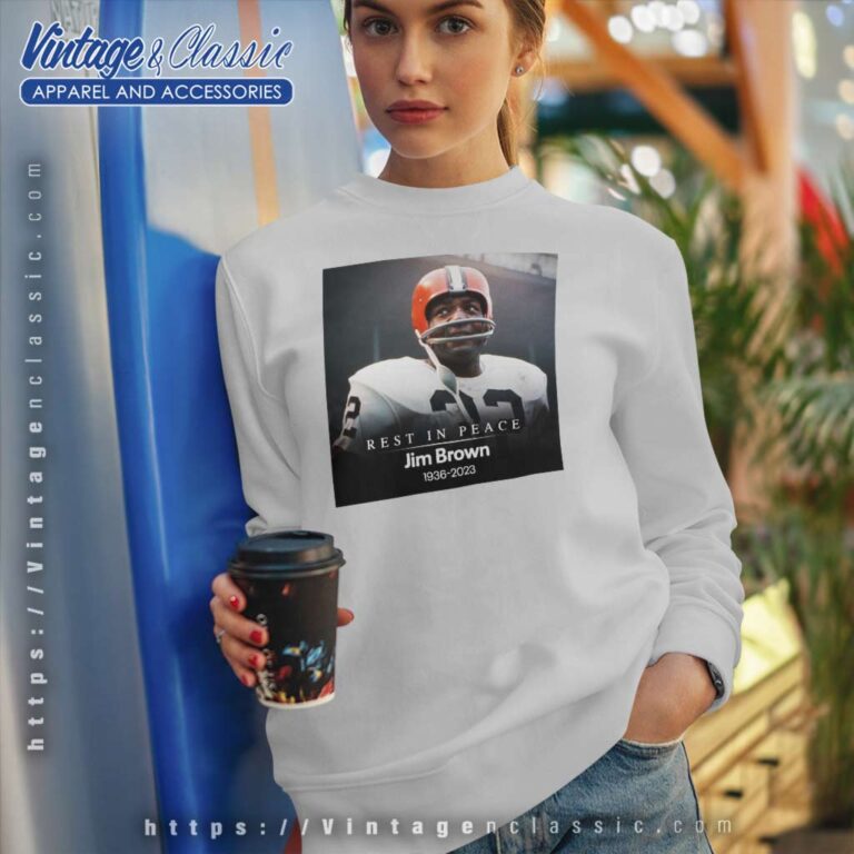 Rest In Peace Jim Brown 1936 2023 Sweatshirt Rest In Peace Jim Brown 1936 2023 Sweatshirt