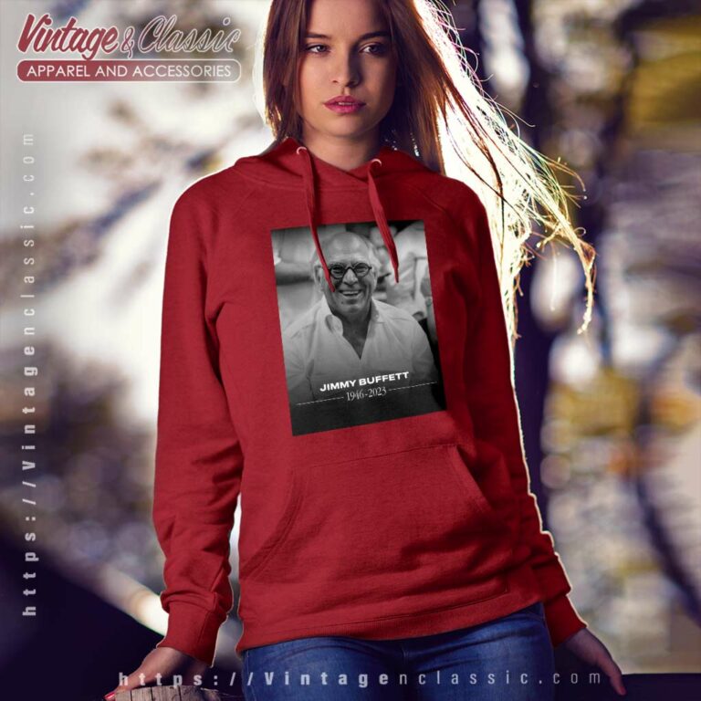 Rest In Peace Jimmy Buffett Legend 1946 2023 Hoodie Rest In Peace Jimmy Buffett Legend 1946 2023 Hoodie