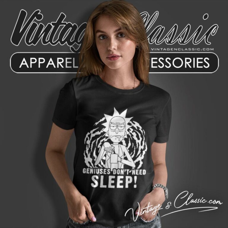 Rick And Morty Geniuses Dont Need Sleep Women T Shirt Rick And Morty Geniuses Dont Need Sleep Women T Shirt