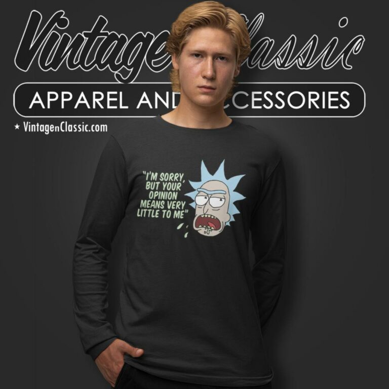 Rick And Morty Your Opinion Means Very Little To Me Long Sleeve Tee Rick And Morty Your Opinion Means Very Little To Me Long Sleeve Tee