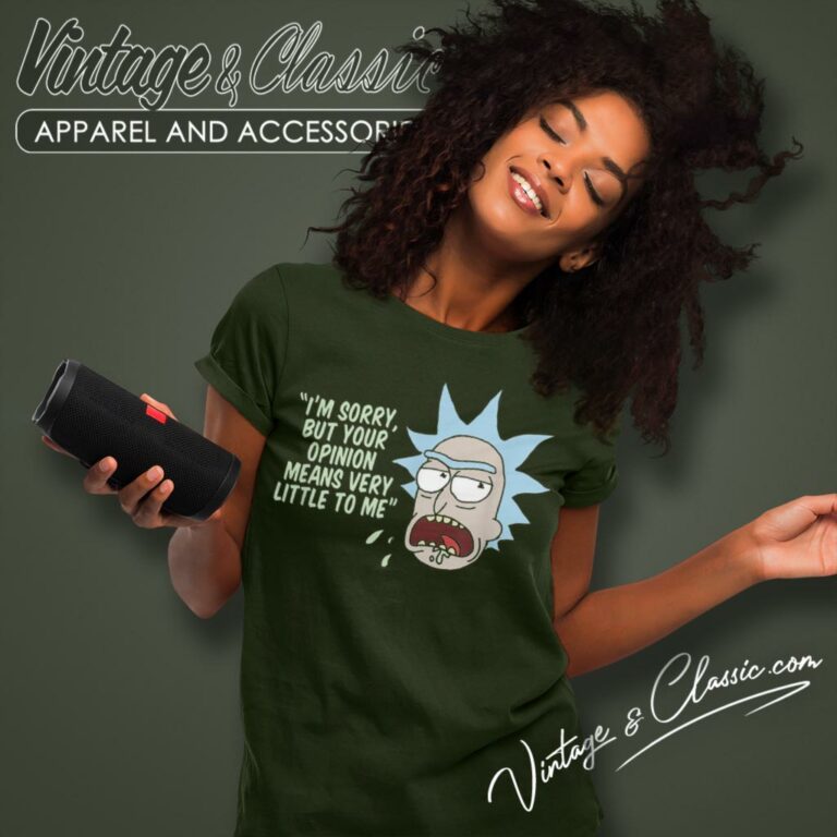 Rick And Morty Your Opinion Means Very Little To Me Women T Shirt Rick And Morty Your Opinion Means Very Little To Me Women T Shirt