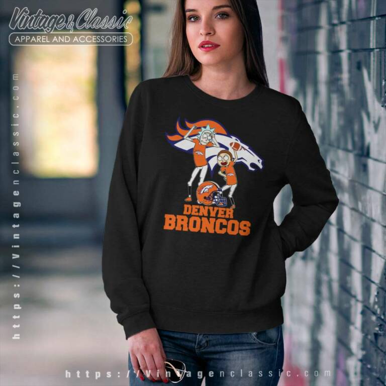 Rick And Morty Denver Broncos Nfl Sweatshirt Rick And Morty Denver Broncos Nfl Sweatshirt