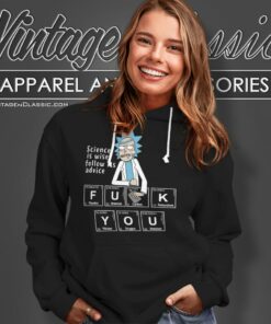 Rick Sanchez Science Is Wise Follow Its Advice Shirt 5 Rick Sanchez Science Is Wise Follow Its Advice Hoodie