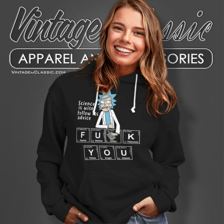 Rick Sanchez Science Is Wise Follow Its Advice Hoodie Rick Sanchez Science Is Wise Follow Its Advice Hoodie