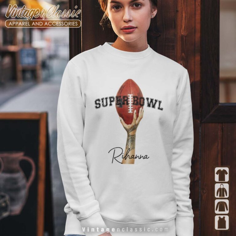 Rihanna Super Bowl Sweatshirt Rihanna Super Bowl Sweatshirt