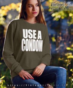 Rihanna Wears Use A Condom Sweatshirt