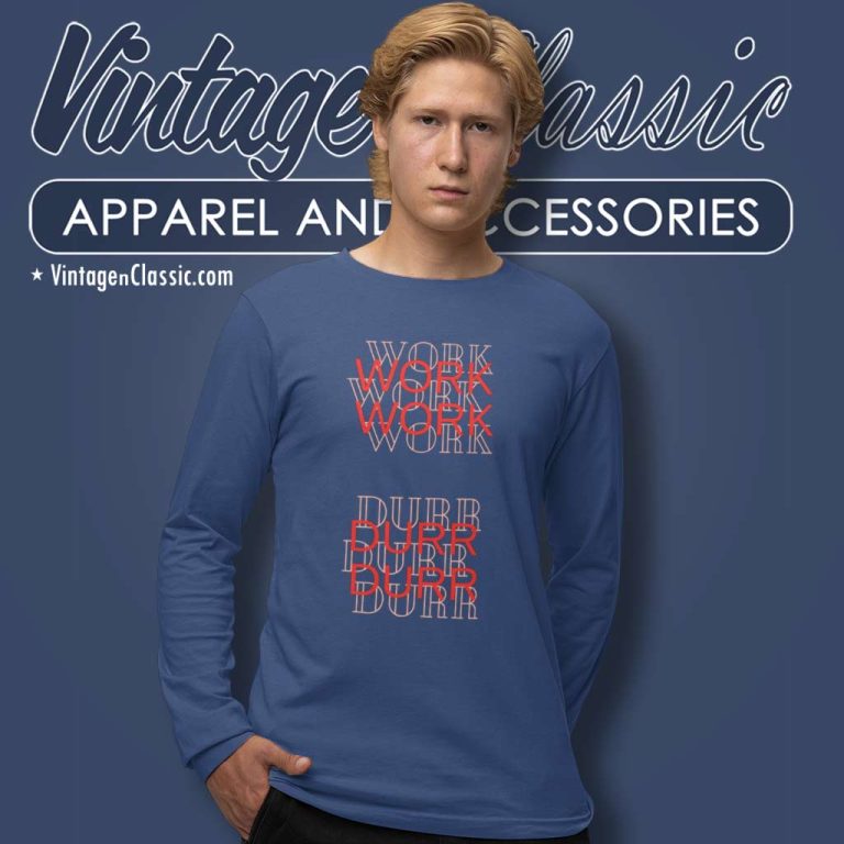 Rihanna Work Lyrics Shirt Long Sleeve Tee Rihanna Work Lyrics Shirt Long Sleeve Tee