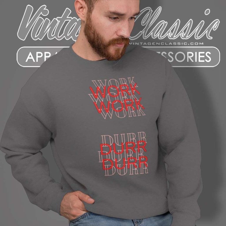 Rihanna Work Lyrics Shirt Sweatshirt Rihanna Work Lyrics Shirt Sweatshirt