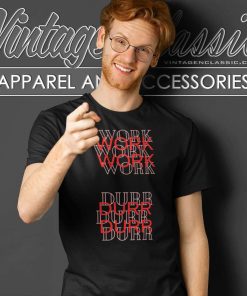 Rihanna Work Lyrics Shirt T Shirt
